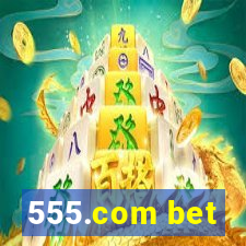 555.com bet